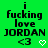 Green background displays repeated text "i fucking love JORDAN" with heart and checkmark symbols changing across frames.