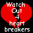 Red broken heart with white text 'Watch Out 4 heart breakers' on black background, two identical frames side-by-side.