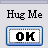 four and four displays 'Hug Me' text above each , with blue-outlined buttons containing 'OK' in black pixelated font