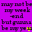 Purple background with repeated black text 'may not be my week -end but gunna be my ye' and yellow/orange heart symbols replacing 'a' in 'year'