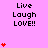 Pink background with black text 'Live Laugh LOVE!!' and red heart symbols in varying quantities across three