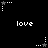 Black background with white pixelated text 'love' and star-shaped icons in various states of animation.