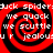Red and black spiral pattern with repeated white text reading "duck spider duck spider we quack we scuttle u r jealous" in four quadrants.