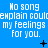Blue background with repeated white text "No song explain couldeplain couldexplain my feelings for you." and scattered black symbols.