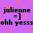 Purple background with pink diamond pattern, black text 'julienne =]' and 'ohh yesssohh yesss' repeated in two