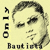 Pixelated grayscale portrait of a person with short hair and glasses, overlaid with vertical text reading 'Only' and horizontal text reading 'Bautista' on a light yellow background.