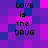 Pixelated text 'LOVE is the DRUG' repeated in four identical quadrants on a purple and pink pixelated background.