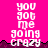 Pixelated text on a bright pink background with dark purple jagged border, displaying 'you got me going crazy' in white block letters.