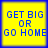 Four identical yellow square with blue borders display the text "GET BIG OR GO HOME" in pixelated blue letters, arranged in a