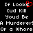 Black background with white pixelated text reading "If Looks Cud Kill Youd Be A Murderer Or a Whore" and a red heart symbol replacing the 'o' in 'Looks' on the left side.