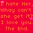 Red background with orange text repeating 'I hate Her, I love you. The End.' and pink stars scattered throughout.
