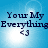 Blue background with white light effects and dark blue text reading 'Your My Everything <3' in four identical