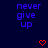 Blue text 'never give up' on dark blue background with red heart and arrow symbols changing across frames.