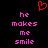 Red pixelated heart symbol above pink text reading 'he makes me smile' on black background.