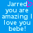 Blue background with white pixelated text reading "Jarred you are amazing I love you bebe!" and a pink heart symbol replacing the 'o' in Jarred.
