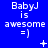 Blue background with repeated white text 'BabyJ is awesome =]' and small white symbols in a
