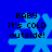 Blue background with four identical pixelated snowflakes, each overlaid with black text reading "BABY it's COLD outside!".