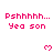 Pixelated pink text and heart symbols on white background, repeating 'Pshhhhh... Yea son' with animated hearts.