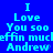 Blue background with repeated cyan text reading "I Love You soo effin muckeffin muck Andrew" in a pattern, partially obscured by gray overlay on right