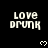 Black background with white pixelated text 'LOVE DRUNK' repeated across multiple , each containing three instances of the phrase and a small heart symbol below