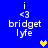 Blue background displays four identical pixelated text blocks with 'i <3 bridget lyfe' and two heart symbols changing color between yellow and gray.