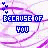 Pixelated text 'BECAUSE OF YOU' in blue and purple hues with pink swirls on a white background.