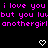 Black background with pink pixelated text reading 'i love you i love you but you luvbut you luv anothergirl anothergirl' and two white heart symbols at bottom.