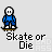 Pixelated character in blue outfit performing skateboarding actions on various ramps with 'Skate or Die' text below each frame.