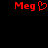Red pixelated text "Meg" with a heart symbol on the left side, and plain red "Meg" text on the right against black background.