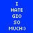 Blue background with white pixelated text reading "I HATE GIO SO MUCH:)" arranged in a , with black rectangular blocks replacing some text elements in different positions