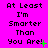 A bright pink background displays repeated text "At Least I'm Smarter Than You Are!" with green plus and minus symbols appearing in different positions across frames.