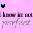 Pixelated pink background with heart symbols and repeated text reading "I know Im not perfect" in two different fonts.