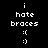 Four display the text 'i hate braces' with a smiley face, each on different background colors