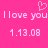 Pixelated pink background with white text 'I love you' and date '1.13.08', two identical heart symbols above the text.