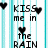 Pixelated icon with cyan vertical stripes background, black text reading KISS me in the RAIN and three heart symbols.