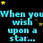 A black background displays repeated cyan text 'When you wish upon a star...' with scattered yellow stars, arranged in a pattern