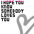 repeating pixelated text and heart shapes with color variations in the phrase "I HOPE YOU KNOW SOMEBODY LOVES YOU"