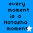 Blue background with pixelated black text reading 'every moment is a Natasha moment' and two white star icons, one on the right side of each line.