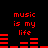 Red text and audio equalizer bars on a black background, with two identical sections of 'music is my life' displayed in pixelated font.