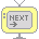 Three yellow-bordered television icons display 'NEXT' text with right-pointing arrows on gray screens against a light gray background.