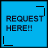 Four colored square arranged in a , each displaying 'REQUEST HERE!!' text with pixelated borders