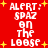 Red background with white pixelated text reading "ALERT: SPAZ ON THE LOOSE" and yellow starbursts, repeated in a pattern