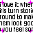 Pixelated text repeats 'i love it when girls turn stories around to make them look good you feel son' with scattered pink plus signs on a white background.