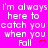 A static image with bright pink background and repeated white text reading "I'm always here to catch you when you fall" with red heart symbols.