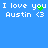 Blue background with white text reading "I love you Austin <3" and green pixel clusters animating near the 'you' text.