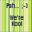 Pixelated text on a striped background reads 'Psh... ;-]' above 'We're Kool' with visible pixelation and color blending.
