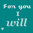 A teal background displays repeated white text 'For you I will' with varying numbers of small heart symbols beneath each instance, arranged in a pattern