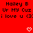 Red background with black pixelated text reading "Hailey B Ur MY Cuz i love u <3" repeated twice, two white heart symbols at bottom center and right.