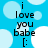 Blue background with light blue and white circles; black text reads 'i love you babe [: i love you babe [:' in two vertical