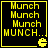Yellow pixelated text "Munch" repeated four times with a small yellow Pac-Man icon on black background.